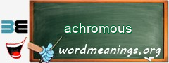 WordMeaning blackboard for achromous